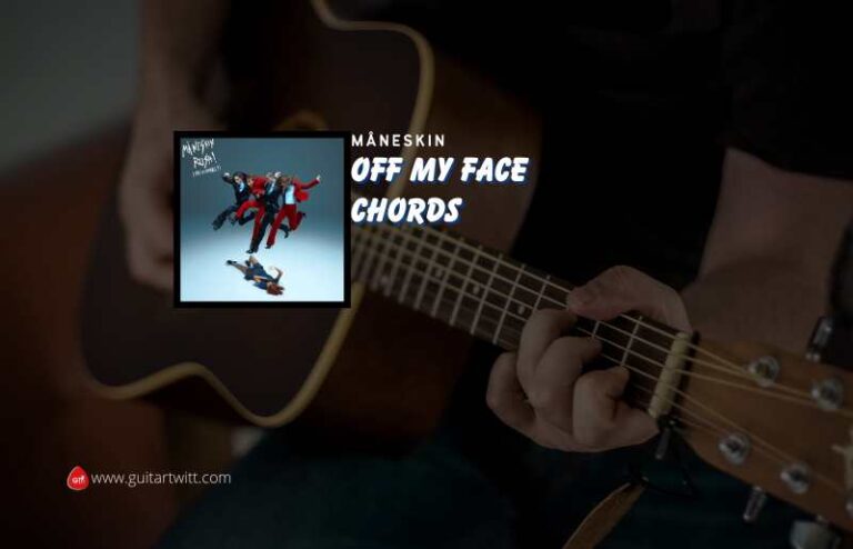 Off My Face Chords By Måneskin - Guitartwitt