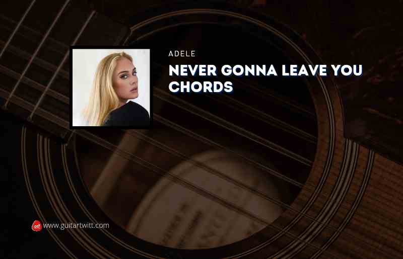 :Never Gonna Leave You