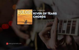 River Of Tears Chords By Kev Carmody - Guitartwitt