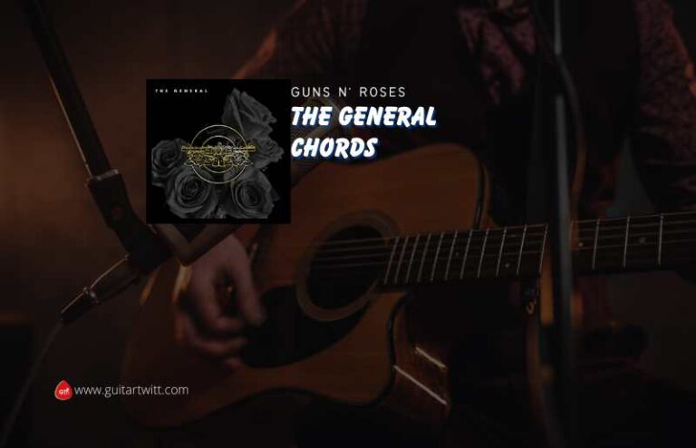 The General Chords By Guns N' Roses - Guitartwitt