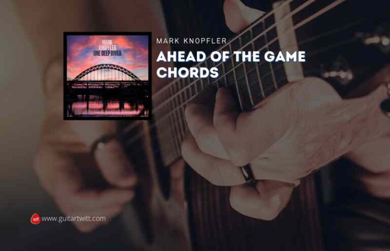 mark knopfler ahead of the game chords
