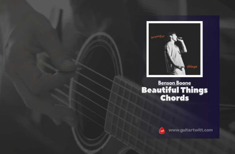 Beautiful Things Chords By Benson Boone - Guitartwitt