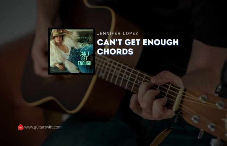 Cant Get Enough Chords By Jennifer Lopez Guitartwitt