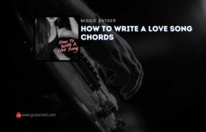 How To Write A Love Song