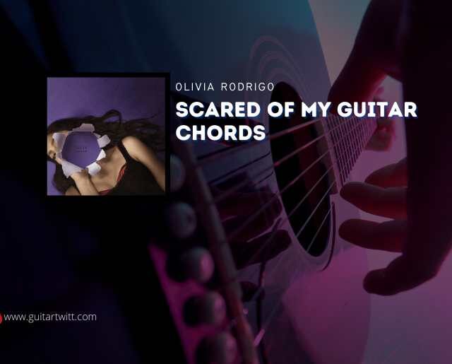 ​scared of my guitar