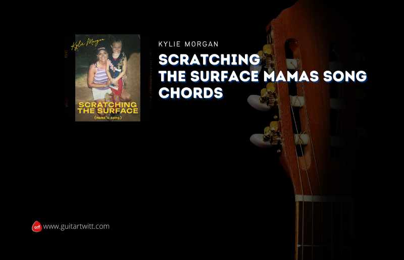 Scratching The Surface Mamas Song