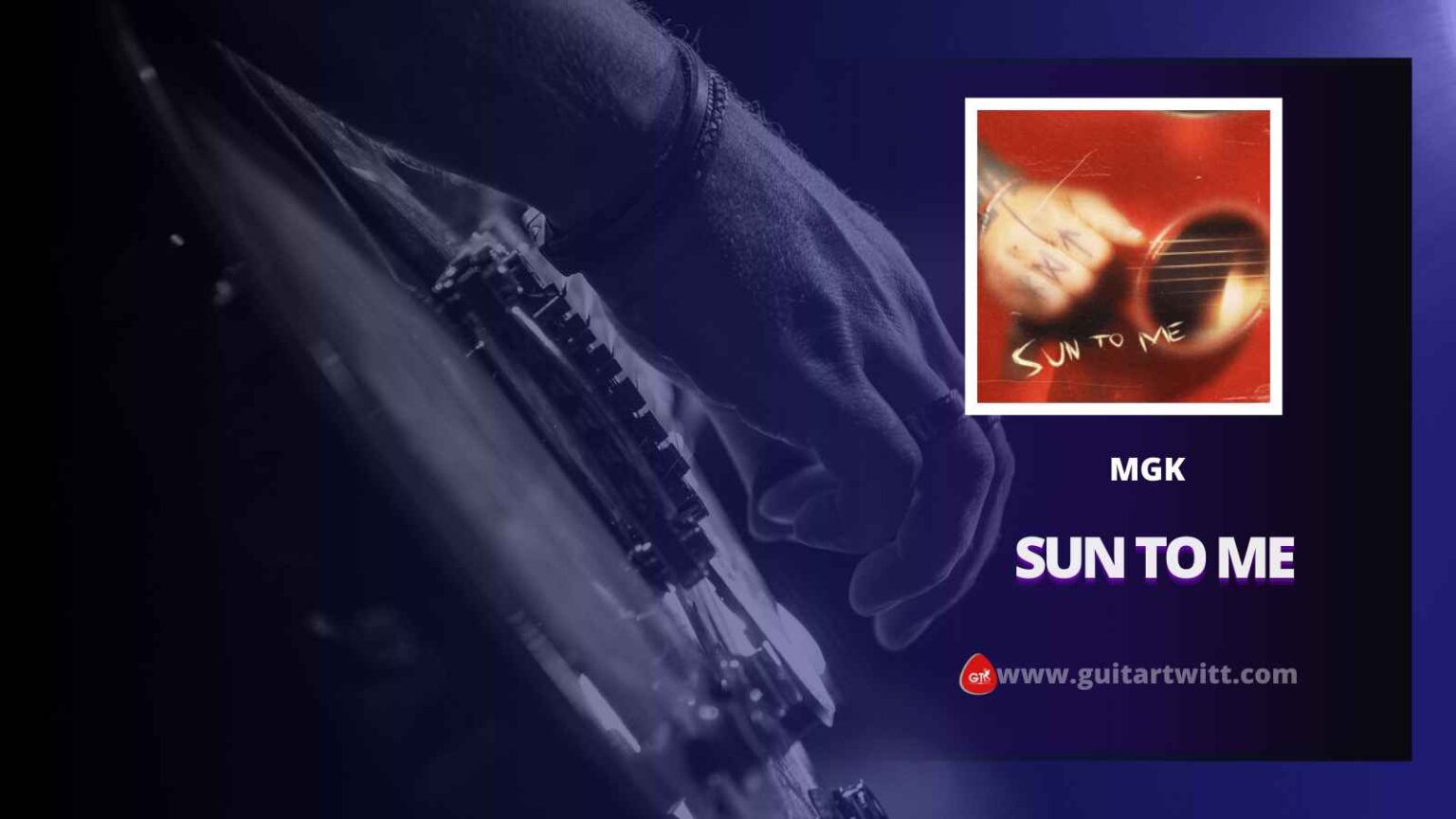 Zach Bryan - Sun To Me Chords - Guitartwitt