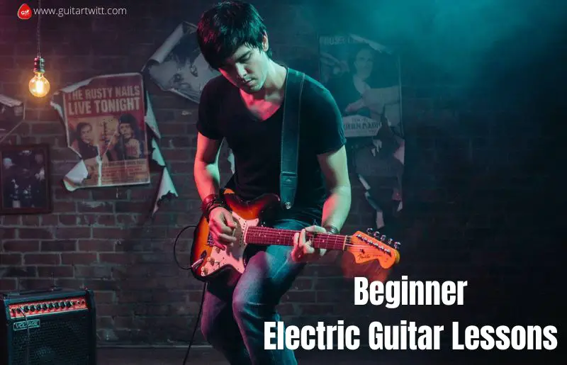 7 Essential Beginner Electric Guitar Lessons to Master First